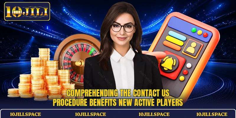 Comprehending the contact us procedure benefits new active players