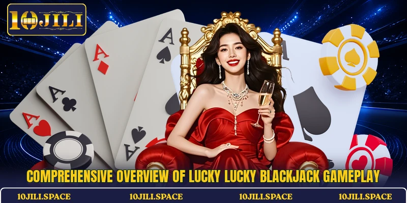 Comprehensive overview of Lucky Lucky Blackjack gameplay