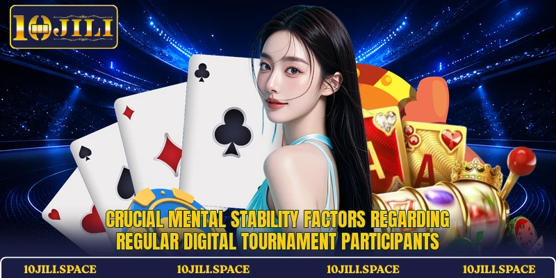 Crucial mental stability factors regarding regular digital tournament participants