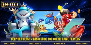 Deep Sea Clash - Basic Guide For Online Game Players