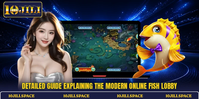 Detailed guide explaining the modern online fish lobby
