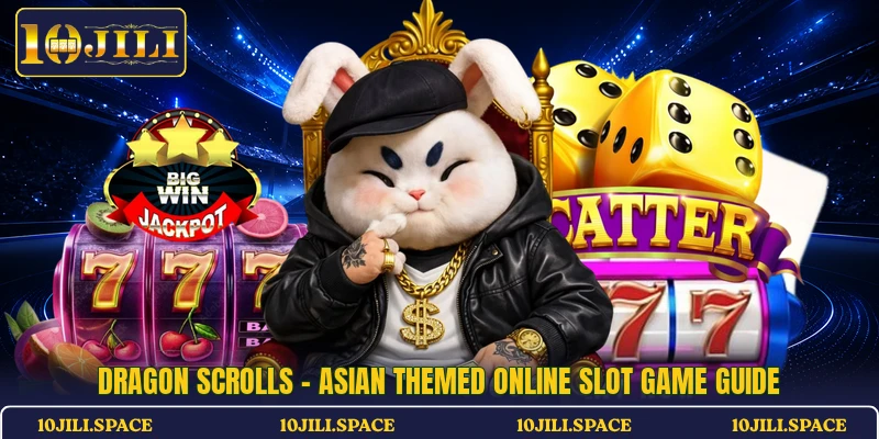 Dragon Scrolls - Asian Themed Online Slot Game Guide