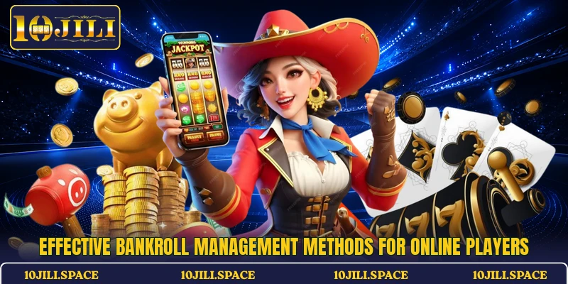 Effective bankroll management methods for online players