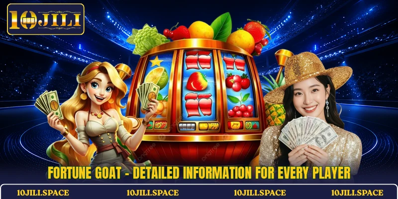 Fortune Goat - Detailed Information For Every Player