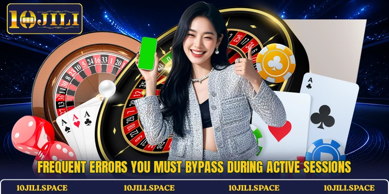 Frequent errors you must bypass during active sessions
