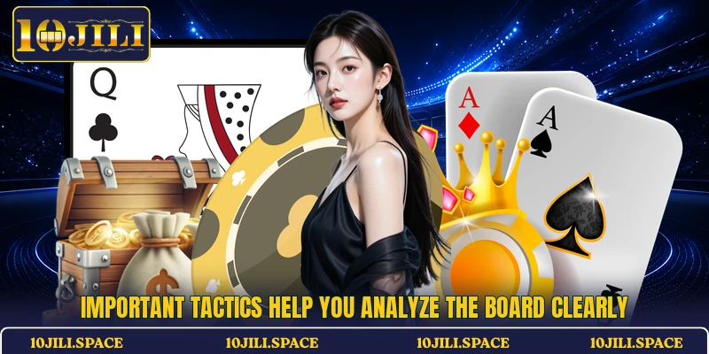 Important tactics help you analyze the board clearly