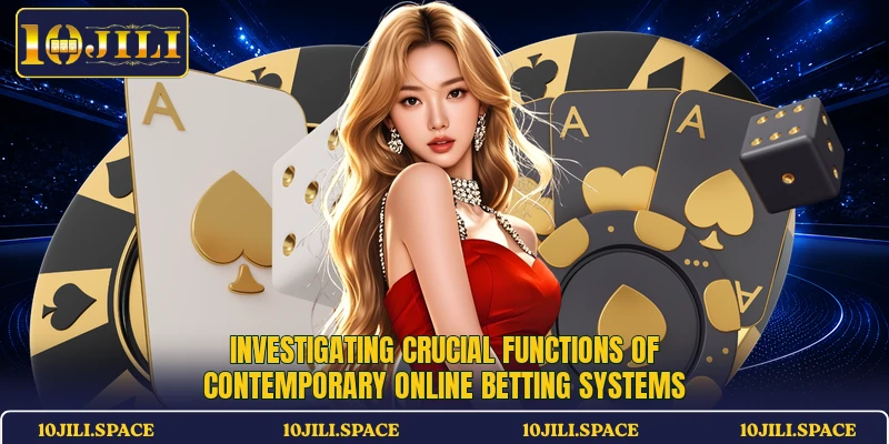 Investigating crucial functions of contemporary online betting systems