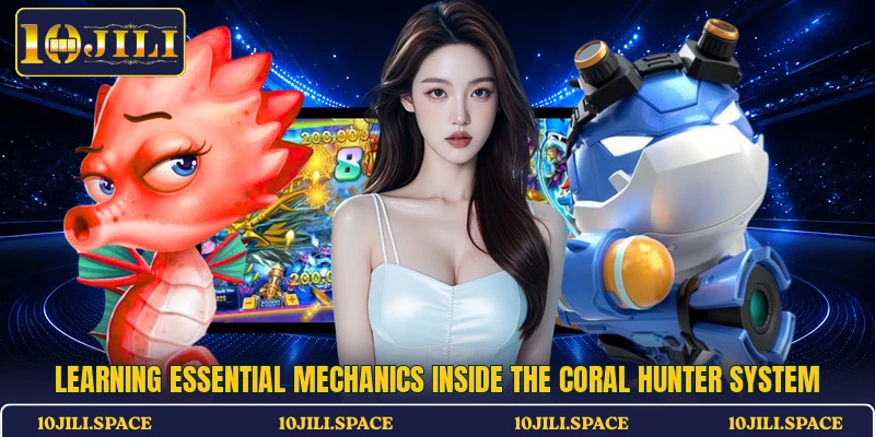 Learning essential mechanics inside the Coral Hunter system