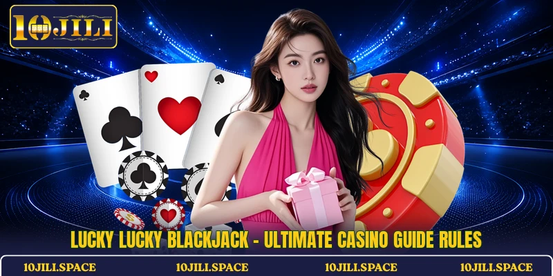 Lucky Lucky Blackjack - Ultimate Casino Guide Rules