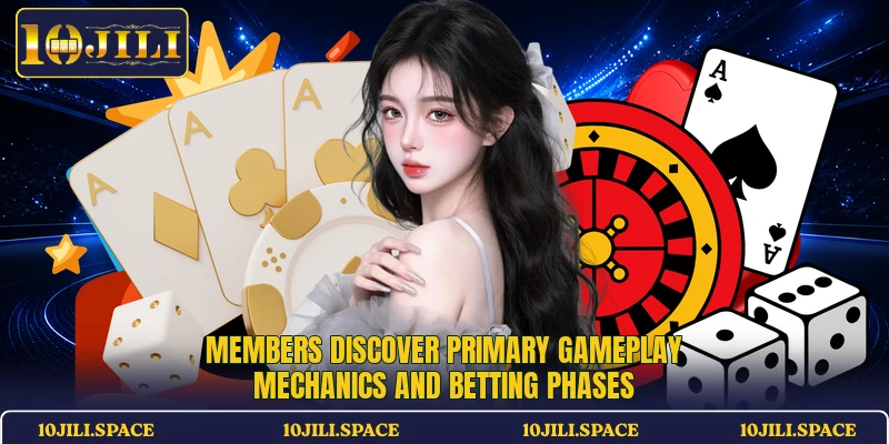 Members discover primary gameplay mechanics and betting phases