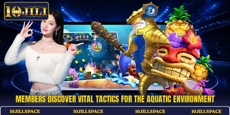 Members discover vital tactics for the aquatic environment