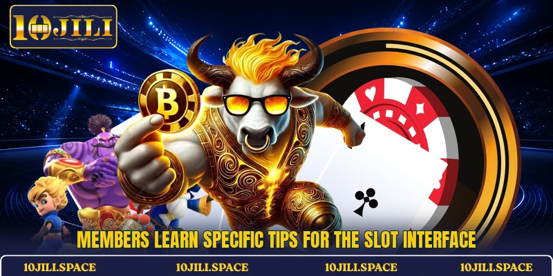 Members learn specific tips for the slot interface