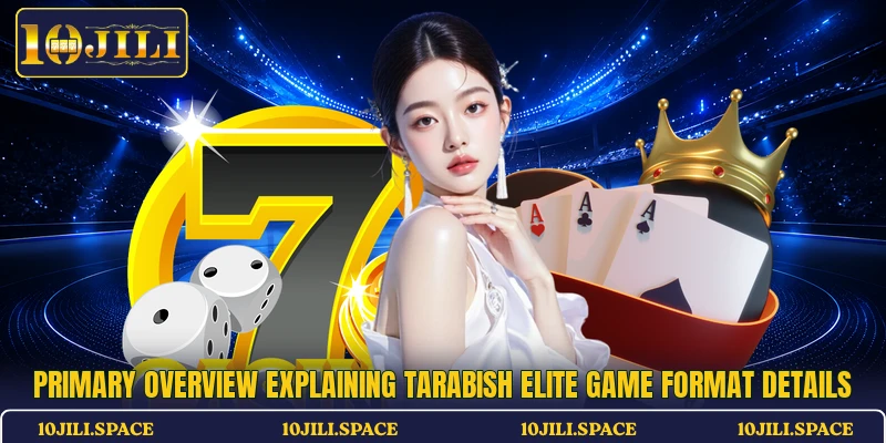 Primary overview explaining Tarabish Elite Game format details