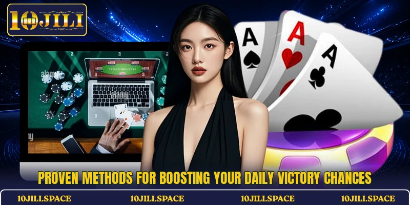 Proven methods for boosting your daily victory chances