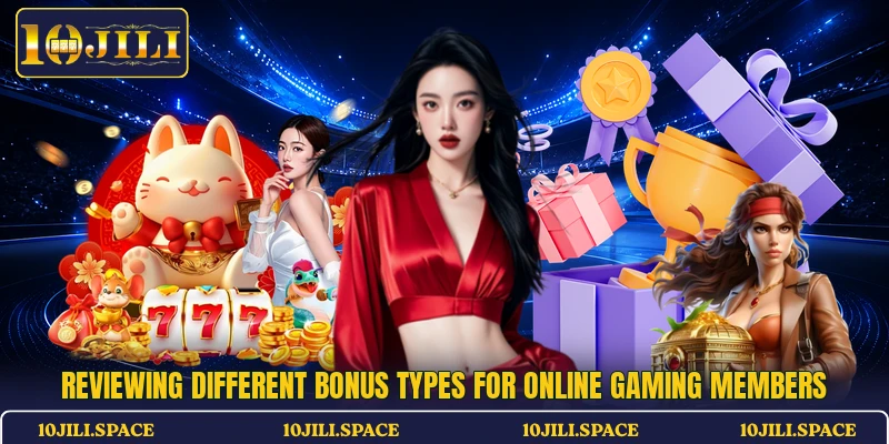 Reviewing different bonus types for online gaming members
