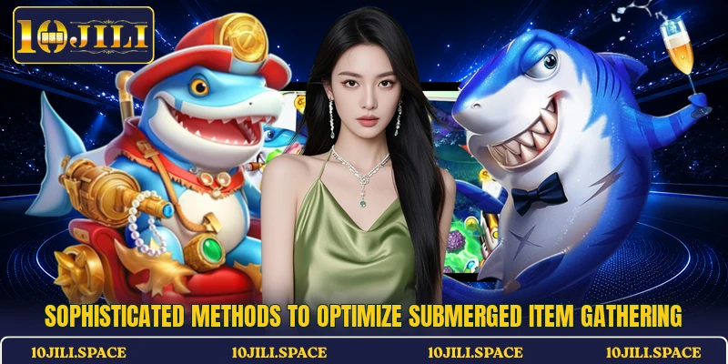 Sophisticated methods to optimize submerged item gathering