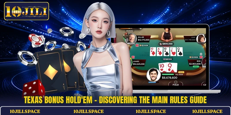 Texas Bonus Hold'em - Discovering The Main Rules Guide