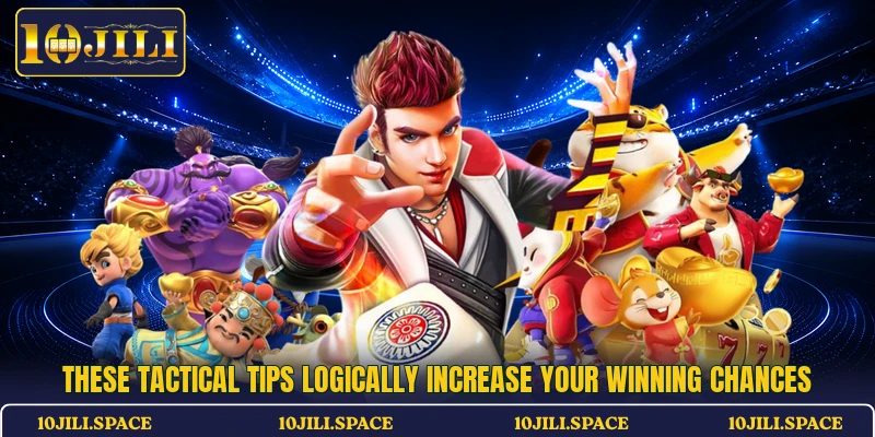 These tactical tips logically increase your winning chances