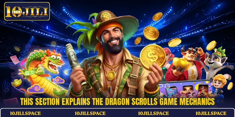 This section explains the Dragon Scrolls game mechanics