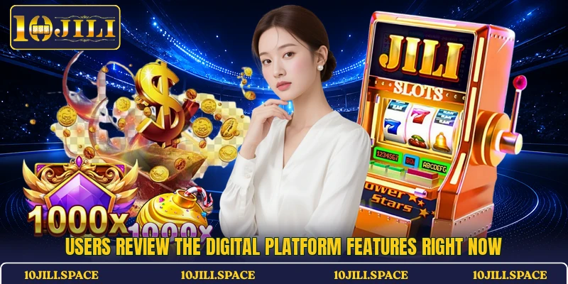 Users review the digital platform features right now
